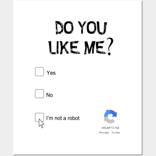 Do you like me? I'm not a robot Posters and Art